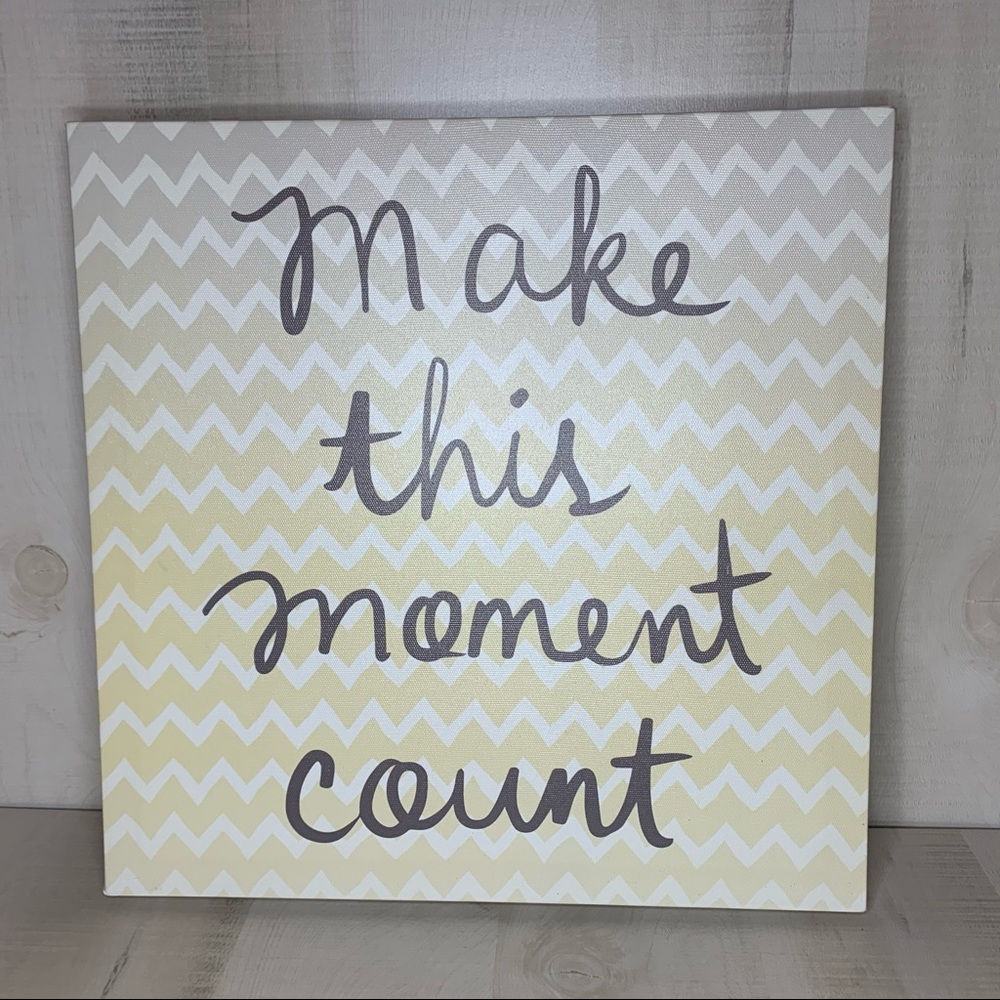 Make This Moment Count Stretched Canvas Wall Art